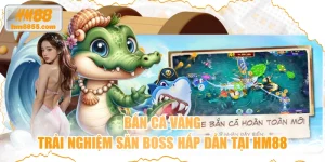 Bắn Cá Vàng - Trải Nghiệm Săn Boss Hấp Dẫn Tại HM88